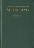 Friedrich Wilhelm Joseph Schelling: Historisch-kritische Ausgabe / Reihe I: Werke. Band 16,2: ’Ueber das Verhältniß der bildenden Künste zu der Natur’, Kleinere Schriften 1807-1814