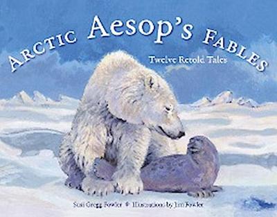 Arctic Aesop’s Fables