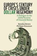 Europe’s Century of Crises Under Dollar Hegemony