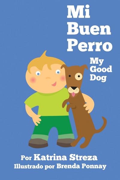 Mi Buen Perro/ My Good Dog (Bilingual Spanish English Edition)