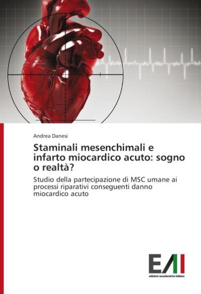 Staminali mesenchimali e infarto miocardico acuto: sogno o realtà?