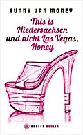 This is Niedersachsen und nicht Las Vegas, Honey - Funny van Money