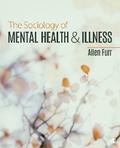 The Sociology of Mental Health and Illness
