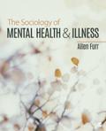 The Sociology of Mental Health and Illness
