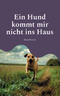 Ein Hund kommt mir nicht ins Haus