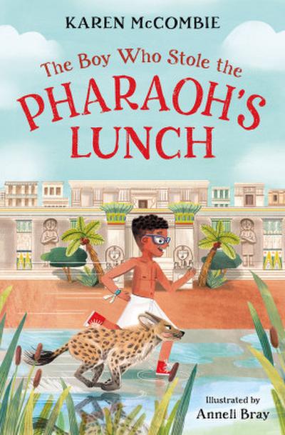 The Boy Who Stole the Pharaoh’s Lunch