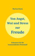 Von Angst, Wut und Stress zur Freude