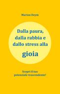 Dalla paura, dalla rabbia e dallo stress alla gioia