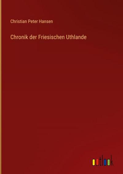 Chronik der Friesischen Uthlande