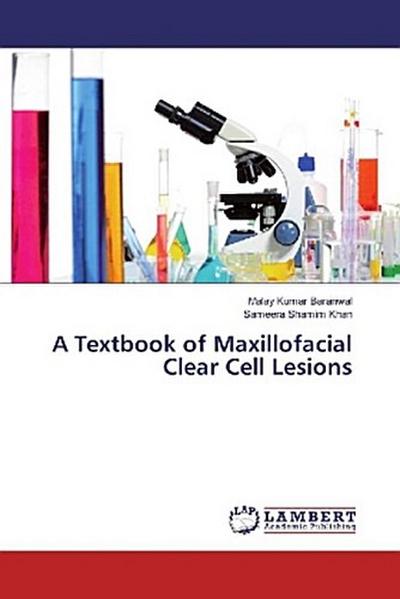 A Textbook of Maxillofacial Clear Cell Lesions