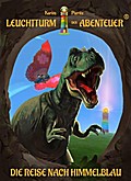 Leuchtturm Der Abenteuer 01. Die Reise Nach Himmelblau (Kinderbuch) - Karim Pieritz