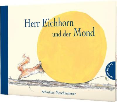 Herr Eichhorn: Herr Eichhorn und der Mond