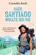 Nach Santiago wollte ich nie