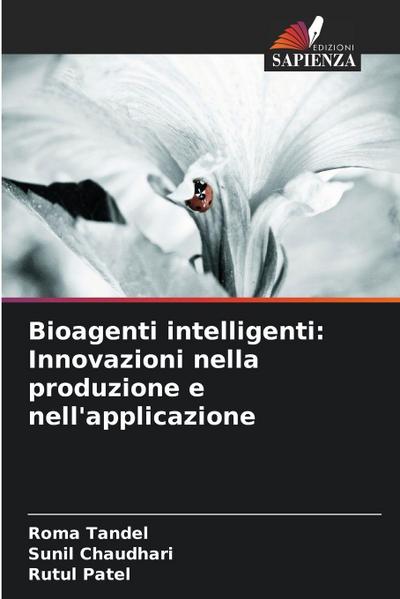 Bioagenti intelligenti: Innovazioni nella produzione e nell’applicazione