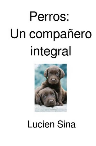 Perros: Un compañero integral