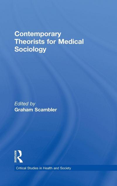 Contemporary Theorists for Medical Sociology