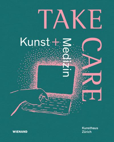 Take Care: Kunst und Medizin