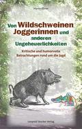 Von Wildschweinen, Joggerinnen und anderen Ungeheu
