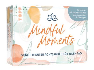 Mindful Moments. Deine 5 Minuten Achtsamkeit für jeden Tag