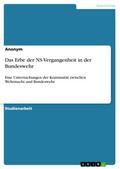 Das Erbe der NS-Vergangenheit in der Bundeswehr