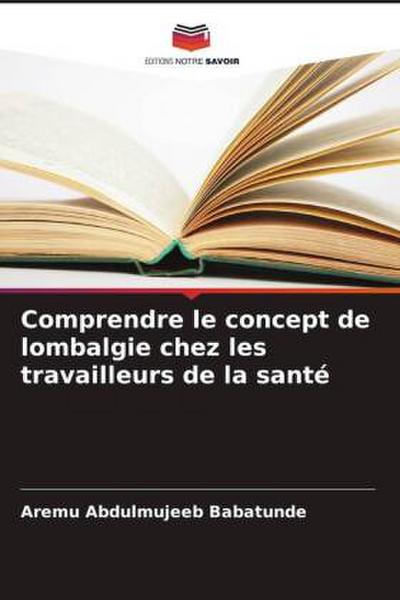 Comprendre le concept de lombalgie chez les travailleurs de la santé