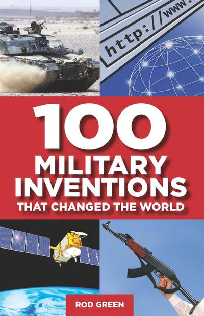 100 Military Inventions that Changed the World