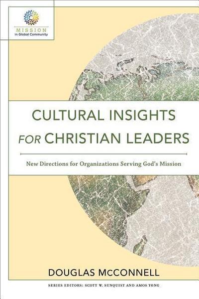 Cultural Insights for Christian Leaders: New Directions for Organizations Serving God’s Mission