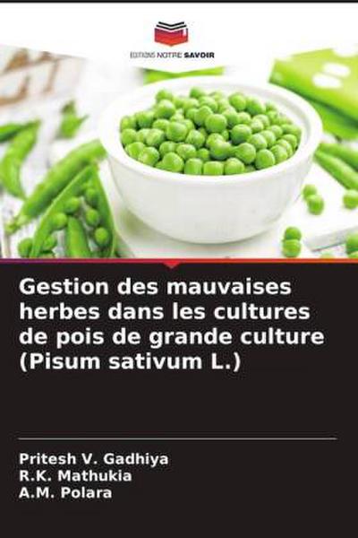Gestion des mauvaises herbes dans les cultures de pois de grande culture (Pisum sativum L.)