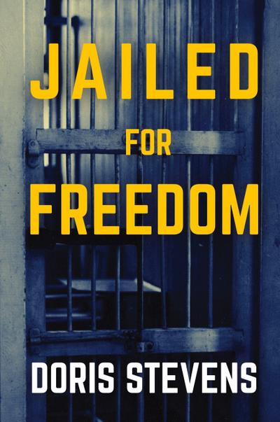 Jailed for Freedom (Polis & Praxis Classics)