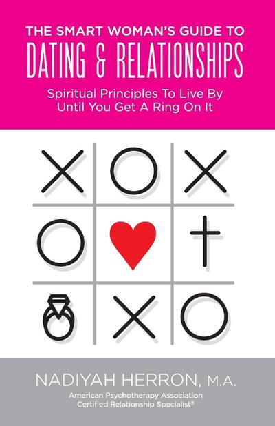 The Smart Woman’s Guide to Dating and Relationships