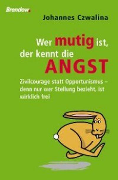 Wer mutig ist, der kennt die Angst