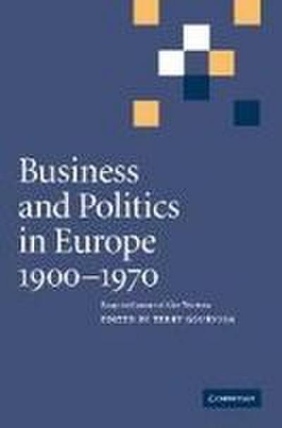Business and Politics in Europe, 1900 1970