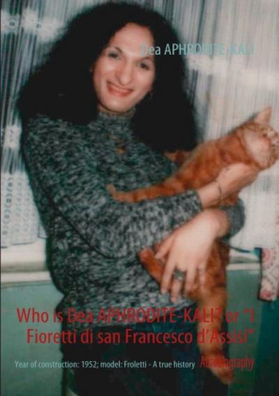 Who is Dea APHRODITE-KALI? or "I Fioretti di san Francesco d’Assisi"