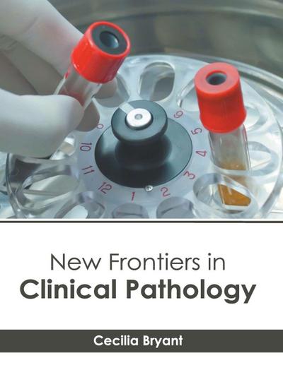 New Frontiers in Clinical Pathology