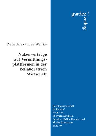Nutzerverträge auf Vermittlungsplattformen in der kollaborativen Wirtschaft (Rechtswissenschaft im Gardez!)