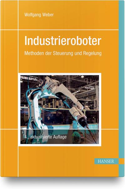 Industrieroboter: Methoden der Steuerung und Regelung