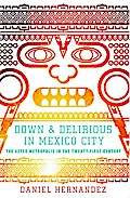 Down and Delirious in Mexico City