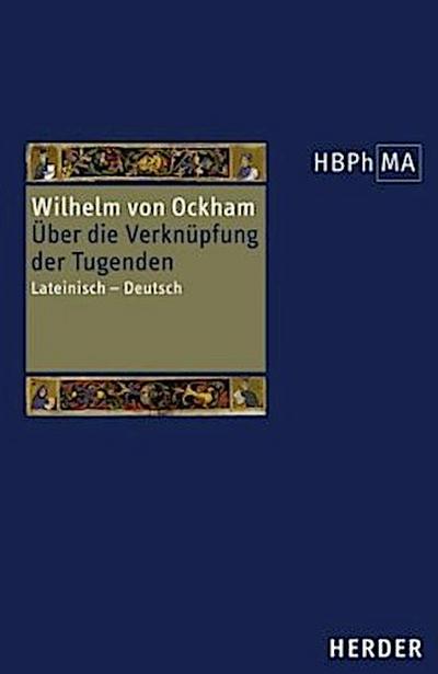 Herders Bibliothek der Philosophie des Mittelalters (HBPhMA) Herders Bibliothek der Philosophie des Mittelalters 1. Serie. De connexione virtutum