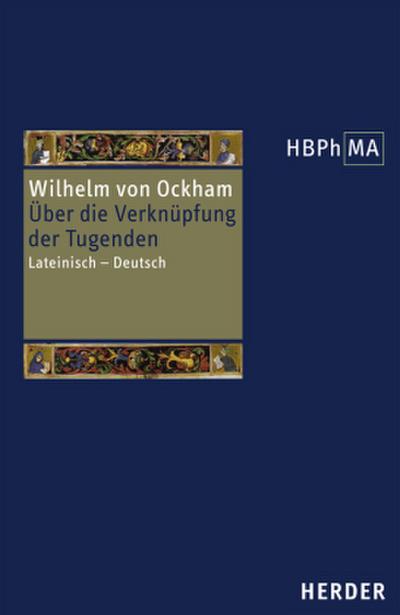 Herders Bibliothek der Philosophie des Mittelalters (HBPhMA) Herders Bibliothek der Philosophie des Mittelalters 1. Serie. De connexione virtutum