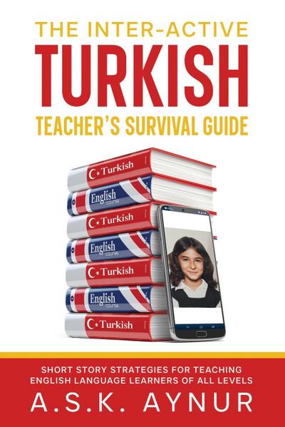 THE INTER-ACTIVE TURKISH TEACHER’S SURVIVAL GUIDE
