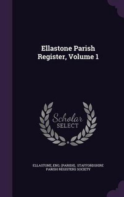 Ellastone Parish Register, Volume 1