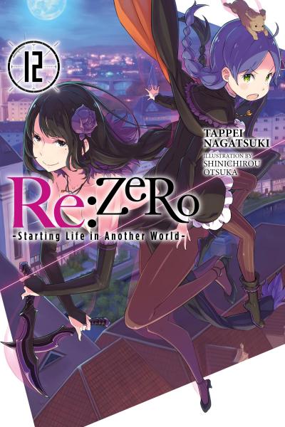 RE: Zero -Starting Life in Another World-, Vol. 12 (Light Novel)