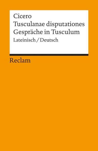 Tusculanae disputationes / Gespräche in Tusculum