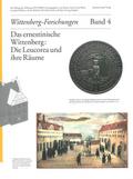 Das ernestinische Wittenberg: Die Leucorea und ihre Räume