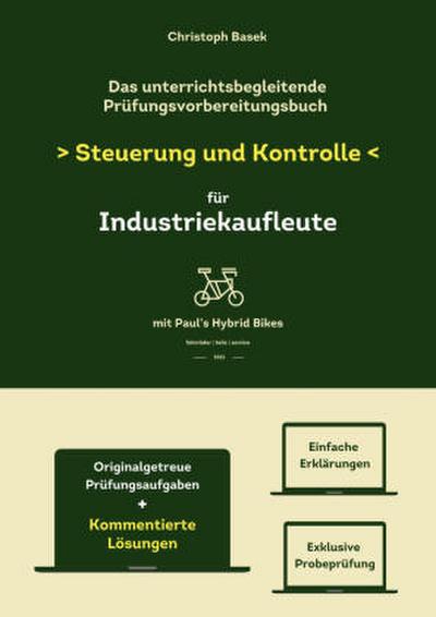 Das unterrichtsbegleitende Prüfungsvorbereitungsbuch Steuerung und Kontrolle für Industriekaufleute