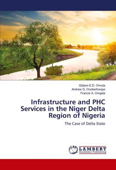 Infrastructure and PHC Services in the Niger Delta Region of Nigeria