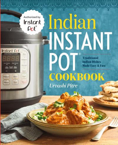 Indian Instant Pot® Cookbook