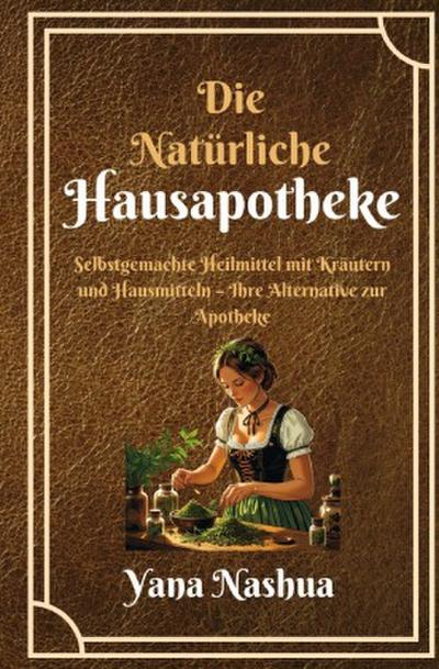 Die Natürliche Hausapotheke