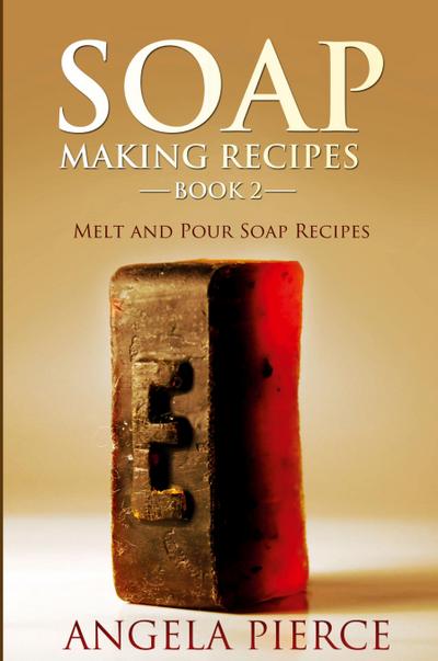 Soap Making Recipes Book 2