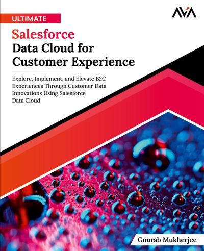 Ultimate Salesforce Data Cloud for Customer Experience